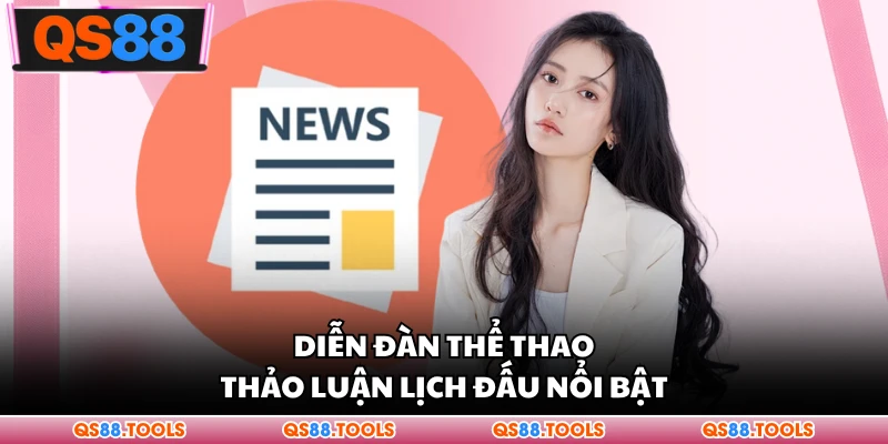 Diễn đàn thể thao thảo luận lịch đấu nổi bật