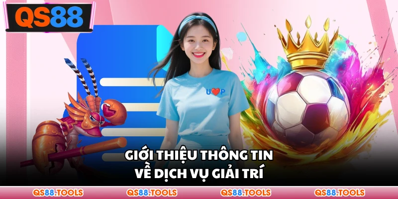 Giới thiệu thông tin về dịch vụ giải trí