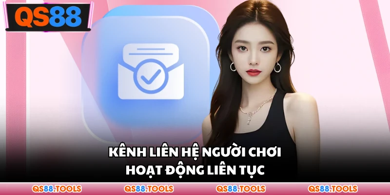Kênh liên hệ người chơi hoạt động liên tục