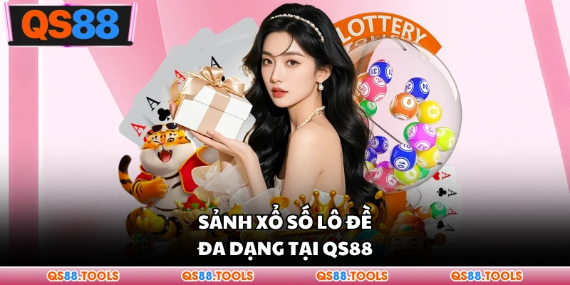Sảnh xổ số lô đề đa dạng tại QS88
